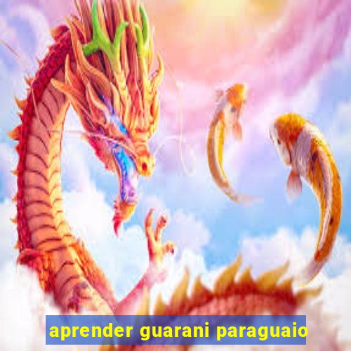 aprender guarani paraguaio